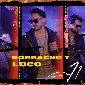 Borracho y Loco by J1