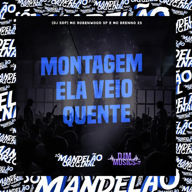 Montagem - Ela Veio Quente