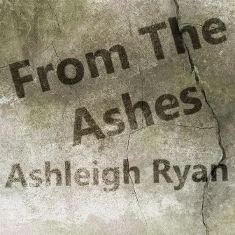 From the Ashes by Ashleigh Ryan