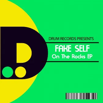 On The Rocks EP by FAKE SELF