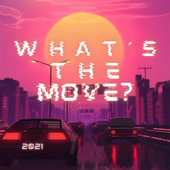 What's the Move 2021 by Jaannybravo