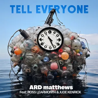 Tell Everyone by ARD matthews