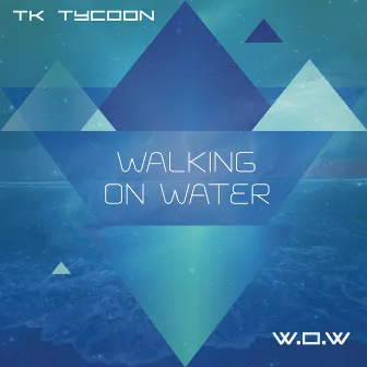 Walking On Water by Tk Tycoon