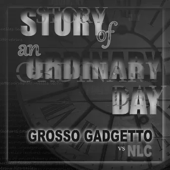 Story of an Ordinary Day by Grosso Gadgetto