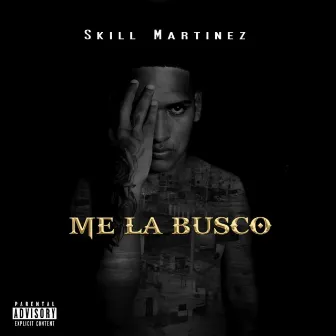 Me la Busco by Skill Martinez