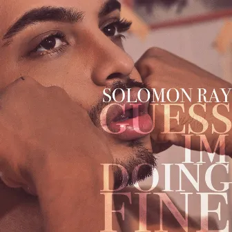 Guess I'm Doing Fine by Solomon Ray