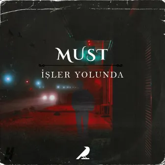 İşler Yolunda by Must