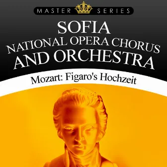 Mozart: Figaro's Hochzeit by Sofia National Opera Orchestra