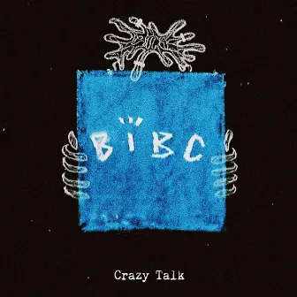 Crazy Talk by BIBC