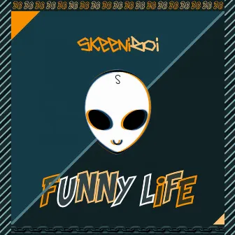 Funny Life by Skeeniboi