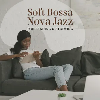 Soft Bossa Nova Jazz for Reading & Studying by Study Music Jazz Project