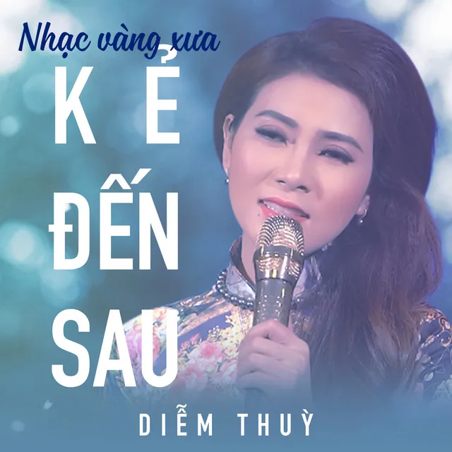 Nhạc vàng xưa - Diễm Thùy - Kẻ đến sau