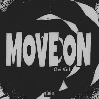 MOVE ON by Boi Cali