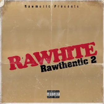 RaWthentic 2 by RaWhite