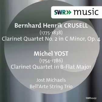 Crusell & Yost: Clarinet Quartets by Bell'Arte String Trio