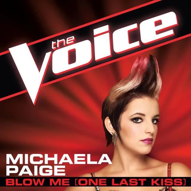 Blow Me (One Last Kiss) [The Voice Performance]