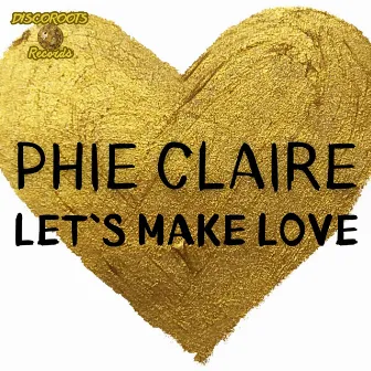 Let`s Make Love by Phie Claire