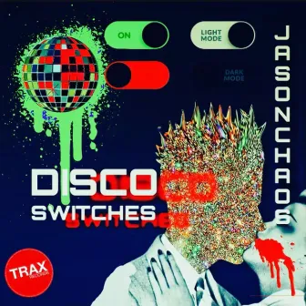 Disco Switches 3.0 by Jason Chaos