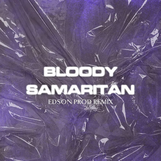 Bloody Samaritan - Edson Prod Remix