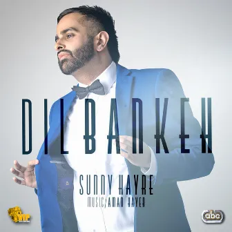 Dil Bankeh by Sunny Hayre