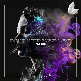 Don't Need Your Love by NAAC