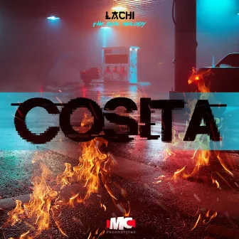 Cosita by Lachi The Real Melody