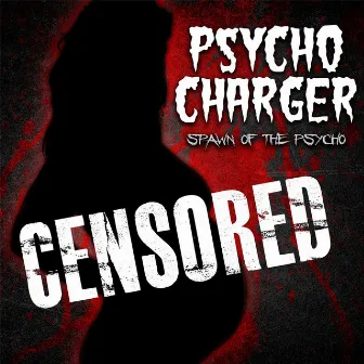 Spawn of the Psycho by Psycho Charger