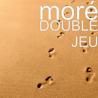 DOUBLE JEU by More