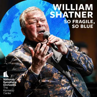 So Fragile, So Blue by William Shatner