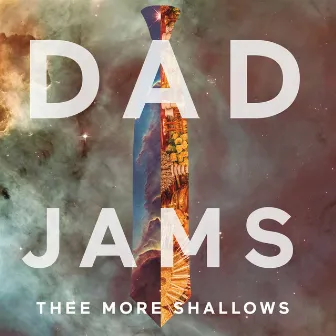 Dad Jams by Thee More Shallows