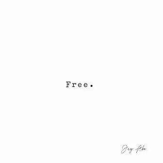 Free. by JAY ABE