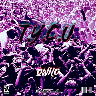 T.Y.C.U. by QwiLo