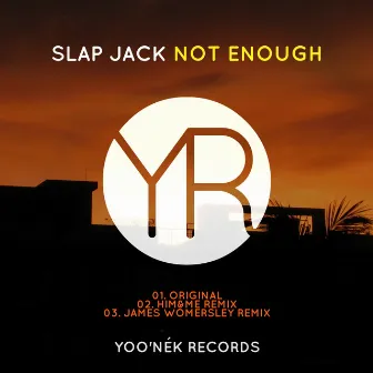 Not Enough by Slap Jack