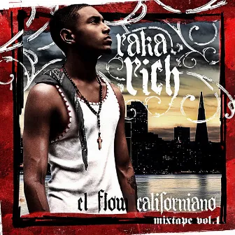 El Flow Californiano, Vol. 1 by Raka Rich