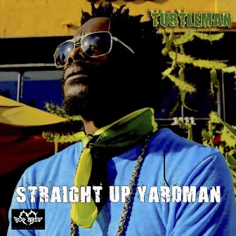 Straight up Yardman by Turtleman