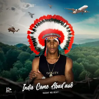 Indio Come Abad'auê by Kadaf no Beat