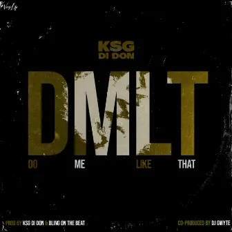 Do Me Like That(DMLT) by KSG Di Don