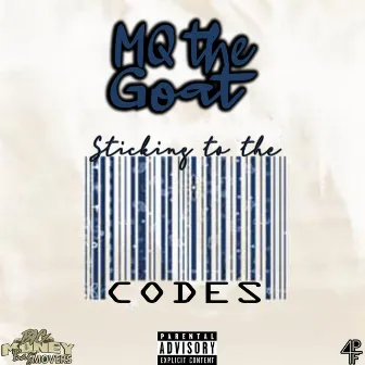 Sticking To The Codes by MQ the Goat