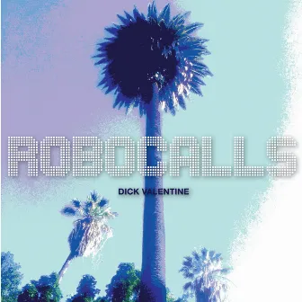 Robocalls by Dick Valentine