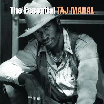 The Essential by Taj Mahal