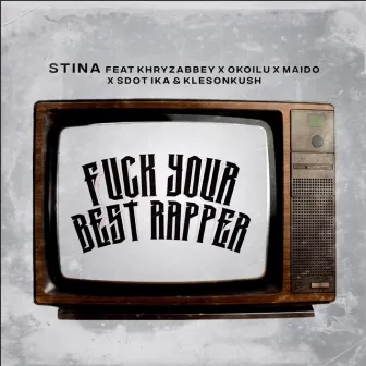 Fuck Your Best Rapper by Stina