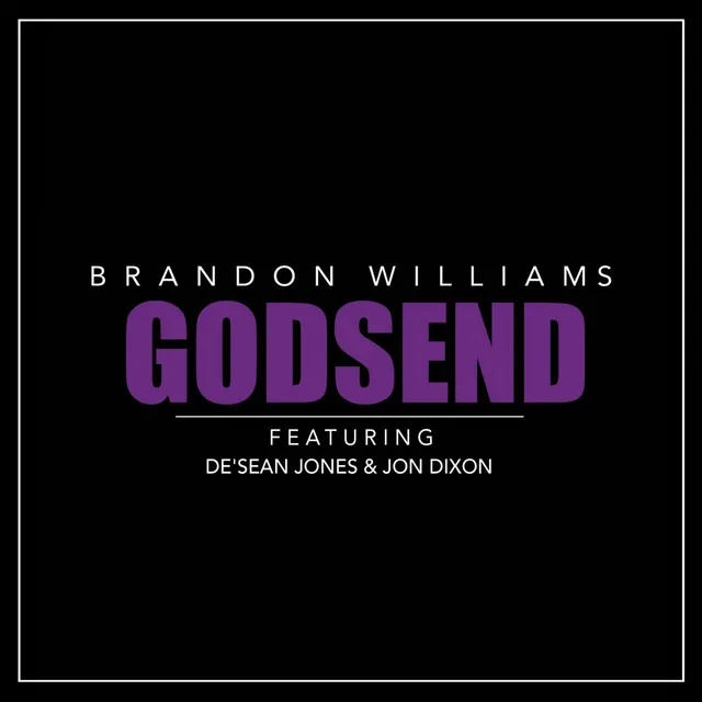 Godsend (feat. De'sean Jones & Jon Dixon)