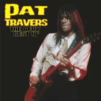 The Very Best Of by Pat Travers