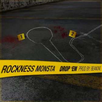 Drop 'Em by Rockness Monsta