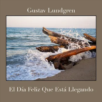 El Día Feliz Que Está Llegando by Gustav Lundgren