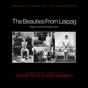 The Beauties from Leipzig - Sag Mir, Wo Die Schönen Sind... (Original Motion Picture Soundtrack) by Hugo Siegmeth