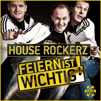 Feiern ist wichtig/ Party is basic by House Rockerz