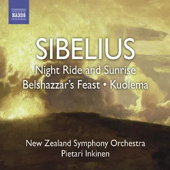 Sibelius, J.: Night Ride and Sunrise / Belshazzar's Feast Suite / Kuolema by Pietari Inkinen