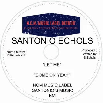 Let Me by Santonio Echols