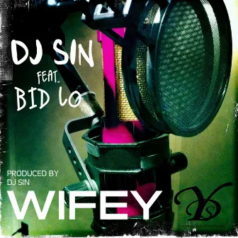 Wifey by DJ SIN